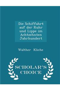 Die Schiffahrt Auf Der Ruhr Und Lippe Im Achtzehnten Jahrhundert - Scholar's Choice Edition