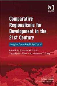 Comparative Regionalisms for Development in the 21st Century