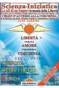 Scienza Iniziatica, Le Ali Di Un Sogno: Armonia Della Liberta Interiore
