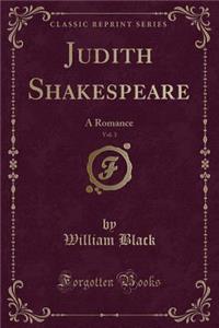 Judith Shakespeare, Vol. 3: A Romance (Classic Reprint)