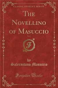 The Novellino of Masuccio, Vol. 1 (Classic Reprint)