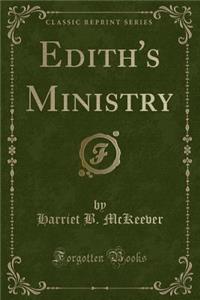 Edith's Ministry (Classic Reprint)