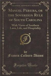 Manuel Pereira, or the Sovereign Rule of South Carolina