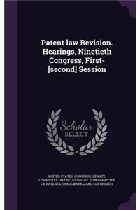 Patent Law Revision. Hearings, Ninetieth Congress, First-[Second] Session