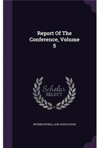 Report Of The Conference, Volume 5