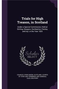 Trials for High Treason, in Scotland