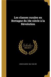 Les classes rurales en Bretagne du 16e siècle à la Révolution