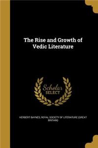 The Rise and Growth of Vedic Literature