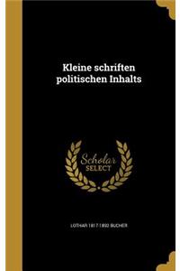 Kleine schriften politischen Inhalts