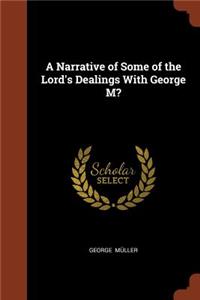 A Narrative of Some of the Lord's Dealings With George M?