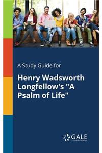 A Study Guide for Henry Wadsworth Longfellow's 