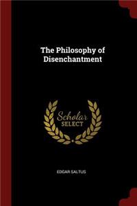 The Philosophy of Disenchantment