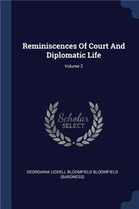 Reminiscences Of Court And Diplomatic Life; Volume 2