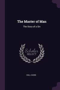 The Master of Man