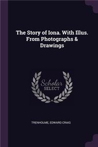 Story of Iona. With Illus. From Photographs & Drawings