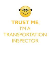 TRUST ME, I'M A TRANSPORTATION INSPECTOR AFFIRMATIONS WORKBOOK Positive Affirmations Workbook. Includes