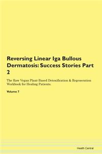 Reversing Linear Iga Bullous Dermatosis