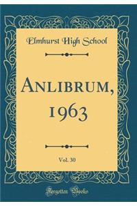 Anlibrum, 1963, Vol. 30 (Classic Reprint)