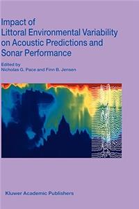 Impact of Littoral Environmental Variability on Acoustic Predictions and Sonar Performance