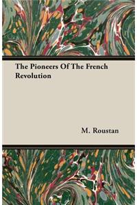 The Pioneers of the French Revolution