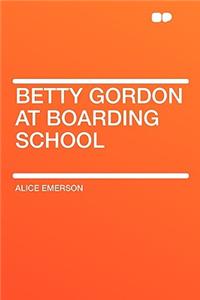 Betty Gordon at Boarding School