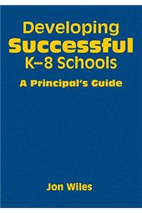 Developing Successful K-8 Schools