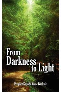 From Darkness to Light