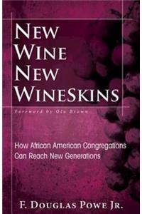 New Wine, New Wineskins