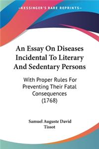 Essay On Diseases Incidental To Literary And Sedentary Persons