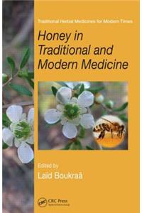 Honey in Traditional and Modern Medicine