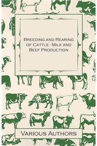 Breeding and Rearing of Cattle - Milk and Beef Production