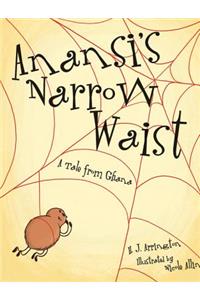 Anansi's Narrow Waist