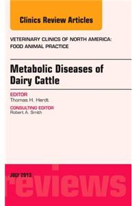 Metabolic Diseases of Ruminants, an Issue of Veterinary Clinics: Food Animal Practice