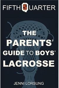 Parent's Guide to Boys Lacrosse