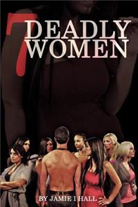 7 Deadly Women