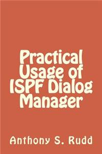 Practical Usage of ISPF Dialog Manager