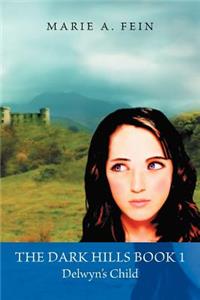 Dark Hills Book 1-Delwyn's Child