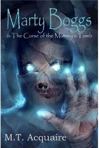Marty Boggs & the Curse of the Mummy's Tomb