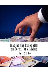 Trading the Eurodollar on Forex for a Living