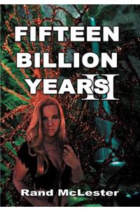 Fifteen Billion Years II