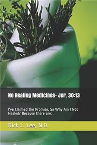 No Healing Medicines