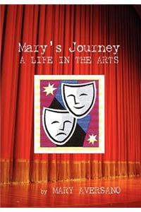 Mary's Journey a Life in the Arts