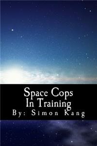 Space Cops In Training