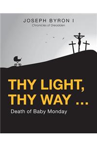 Thy Light, Thy Way ...