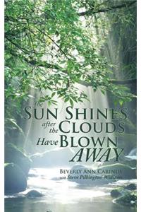 The Sun Shines after the Clouds Have Blown Away