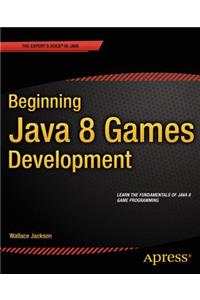 Beginning Java 8 Games Development