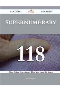 Supernumerary 118 Success Secrets: 118 M...
