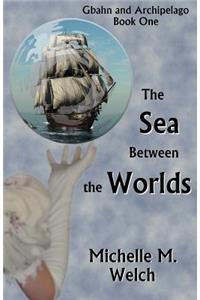 Sea Between the Worlds