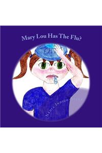 Mary Lou Has The Flu?