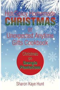 Hot/Spicy Homemade Christmas or Unexpected Anytime Gifts Cookbook